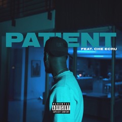 bryson tiller & che ecru - patient
