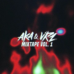 AKA & VRZ MIXTAPE VOL. 1