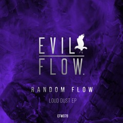 EFW078: Random Flow - Loud Dust (Original Mix) OUT NOW!!!