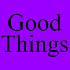 GOOD THINGS #19 (FREE DOWNLOAD)