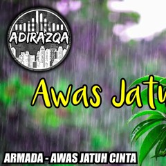 ARMADA - AWAS JATUH CINTA || DJ REMIX TERBARU 2020 (DJ TOKEK) by ADIRAZQA
