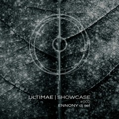 ENNONY dj set - Ultimae | Showcase #002