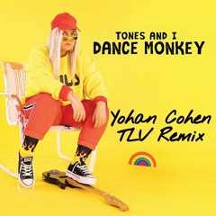 Tones And I - Dance Monkey [Yohan Cohen TLV Remix Club Mix]