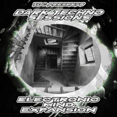 TDC Presents Dark Techno Sessions Part 09 | Electronic Mind Expansion (NL)