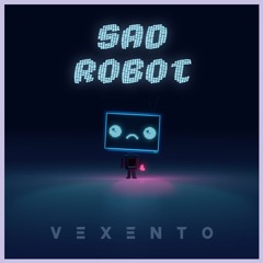 Vexento - Sad Robot