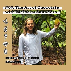 Ep. 9 Malcolm Saunders The Art Of Chocolate