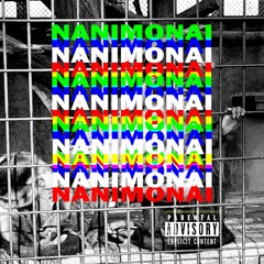 Nanimonai (ft.Kimu)