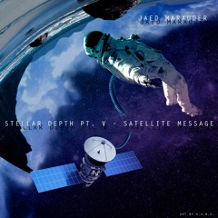 Stellar Depth Pt. V  (Satellite Message - Metal Version)