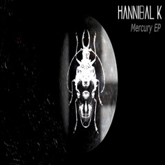 HANNIBAL K - Mercury | Mercury EP [SOTD002]