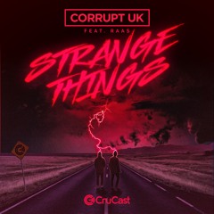 Corrupt (UK) - Strange Things (Feat Raas)