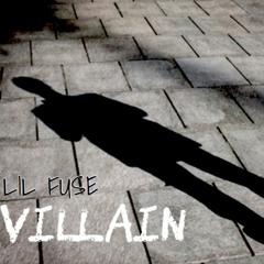Lil Fuse - Villain