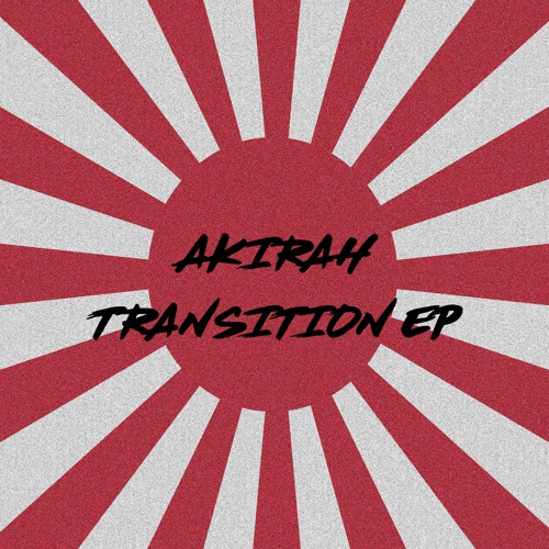 AKIRAH -TRANSITION (OUT NOW)