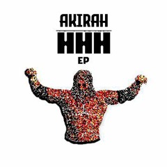 AKIRAH - HHH (OUT NOW)