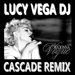Madonna - Vogue (Lucy Vega Cascade Mix)