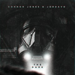 Connor Jones & JORDAVO - The Dark (Original Mix)
