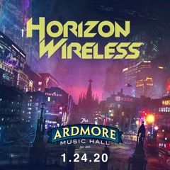 Horizon Wireless - Live @ Ardmore Music Hall [1.24.20]