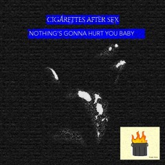 Cigarettes After Sex "Nothing's Gonna Hurt You Baby" (TrashFire Remix)