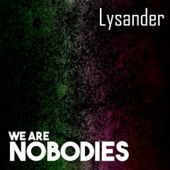 We Are Nobodies