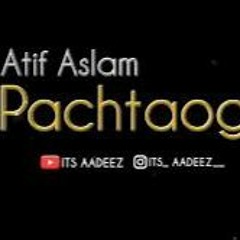 Pachtaoge | Farrukh Atiq | Atif Aslam Version | Jaani Ve | Full Song
