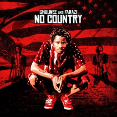 Chuuwee & Farazi - No Country