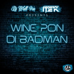 Dj Itek & Dj Wall-Ice - Wine Pon Di Badman