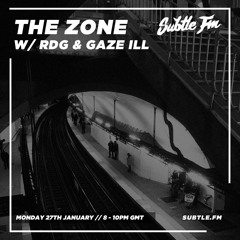 The Zone w/ RDG & Gaze Ill - Subtle FM 27/01/2020