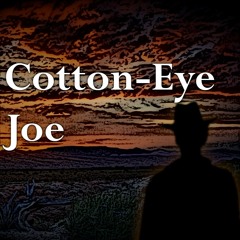 Cotton - Eye Joe - Sad Western Cover