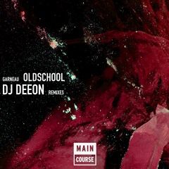 Garneau - Old School (DJ Deeon Remixes) // MCR-078