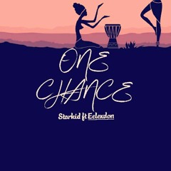 One Chance ft Eelex Don