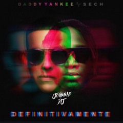 Definitivamente (Johnnie Extended) - Daddy Yankee Ft Sech