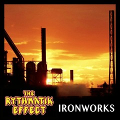 Ironworks (Rythmatik Effect Original)