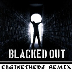 Thephantom Blacked - Out(Euginethedj Remix)