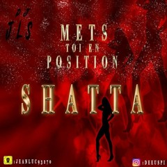 Mets toi en position shatta !