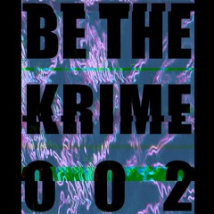 BE THE KRIME 002