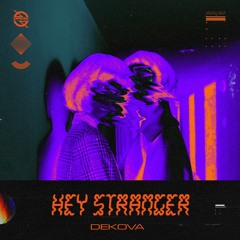 DEKOVA - Hey Stranger