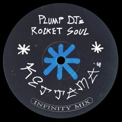 Plump DJ's - Rocket Soul ( KETTAMA's Infinity Mix )