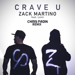 Crave U - Zack Martino Ft. Lenii (Chris Padin Remix)
