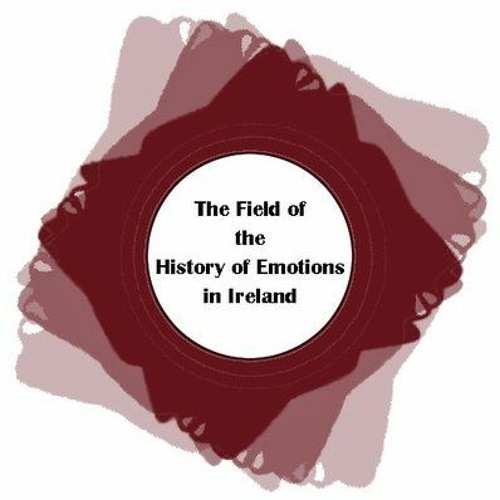 Worrying about the Field of the History of Emotions in Ireland