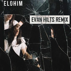 Elohim - I Want You (Evan Hilts Remix)