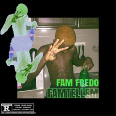 Fam Fredo - FamTellem (Freestyle)