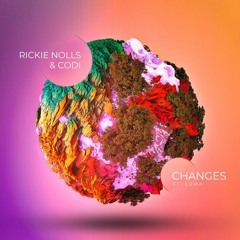 Rickie Nolls & Codi - Changes (Feat. Luma)