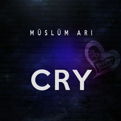 Müslüm Arı - Cry (Original Mix)