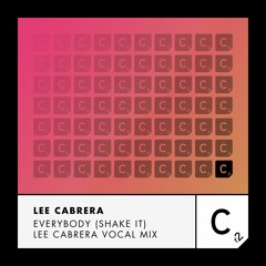 Lee Cabrera - 'Everybody (Shake It)' - Lee Cabrera Vocal Mix