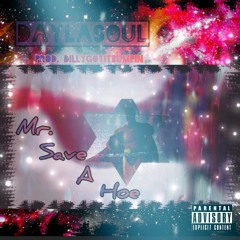 Mr. Save-A-Hoe (Prod. by Dillygotitbumpin)
