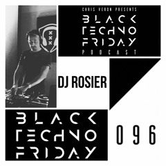 Black TECHNO Friday Podcast #096 by DJ Rosier (Inprogressradio)