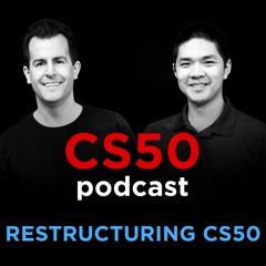 Restructuring CS50 - CS50 Podcast, Ep. 9