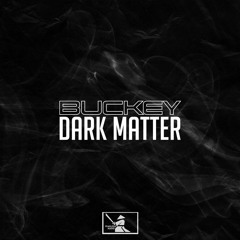 Buckey - Dark Matter (FREE DOWNLOAD)