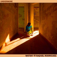 Watsky - Undermine  ft. Raquel Rodriguez