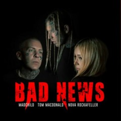Tom MacDonald & Madchild - Bad News ft. Nova Rockafeller