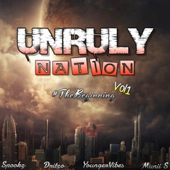 UnrulyNationEnt - #The Beginning Volume 1